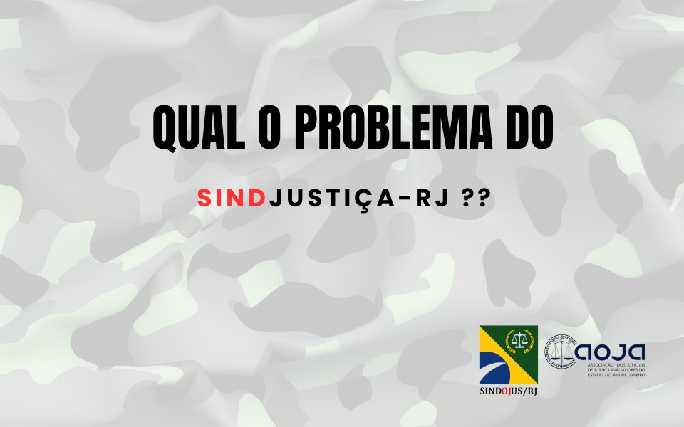 QUAL O PROBLEMA DO SIND-JUSTIÇA??